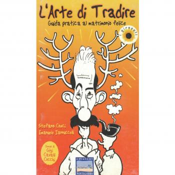 L'arte di tradire. Guida pratica al matrimonio felice