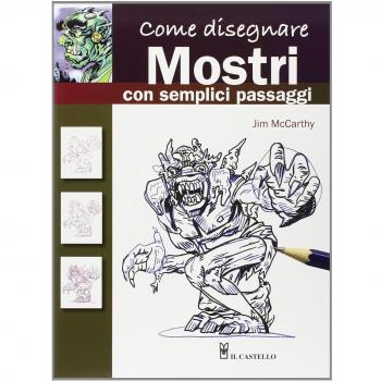 Come disegnare mostri con semplici passaggi. Ediz. illustrata