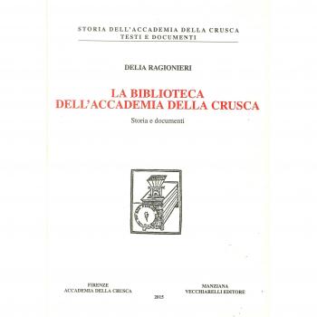 La biblioteca dell'Accademia della Crusca. Storia e documenti
