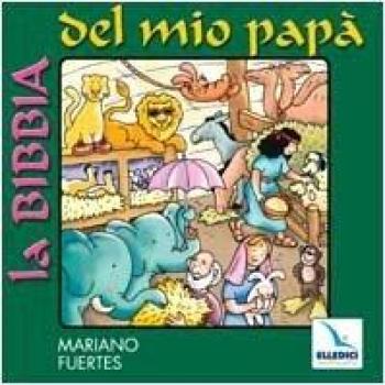 La Bibbia del mio papà. Con CD Audio