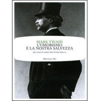 L'umorismo è la nostra salvezza. 365 colpi di genio per vivere meglio