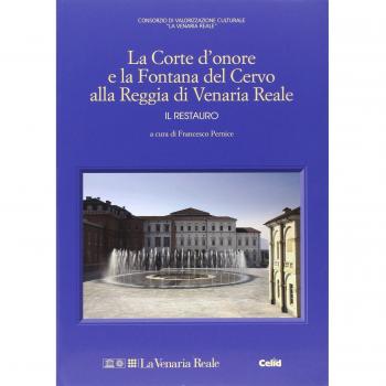 La Corte d'onore e la fontana del Cervo alla Reggia di Venaria Reale. Il restauro
