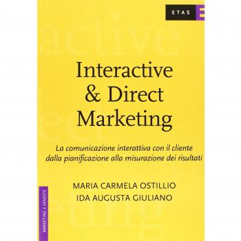 Interactive & direct marketing. La comunicazione interattiva con il cliente dalla pianificazione alla misurazione dei risultati