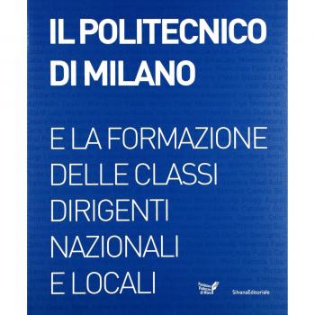 Il Politecnico di Milano e la formazione delle classi dirigenti nazionali e locali