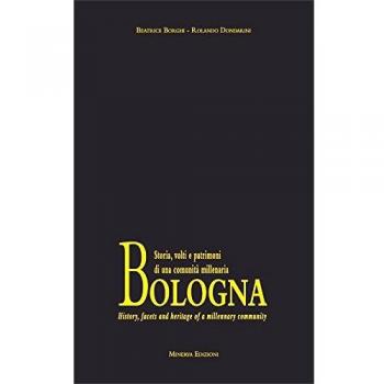 Bologna. Storia, volti e patrimoni di una comunità millenaria. Con formella in terracotta. Ediz. italiana e inglese