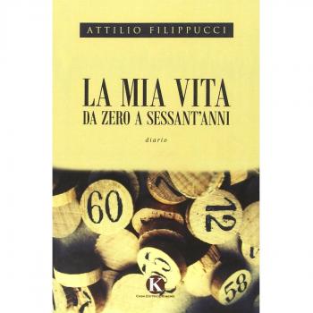 La mia vita da zero a sessant'anni