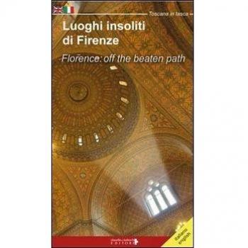 Luoghi insoliti di Firenze. Ediz. italiana e inglese