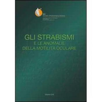 Gli strabismi e le anomalie della motilità oculare. Relazione SOI 2012. Con CD-ROM