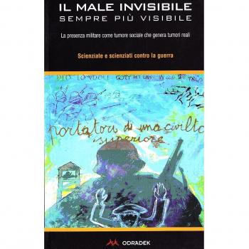Il male invisibile sempre più visibile. La presenza militare come tumore sociale che genera tumori reali