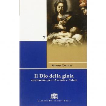 Il Dio della gioia. Meditazioni per l'Avvento e Natale