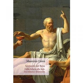 Sovranità del bene. Dalla fiducia alla fede, tra misura e dismisura