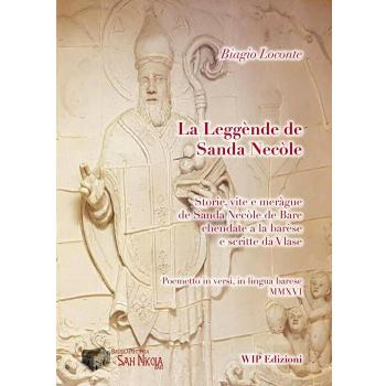 La leggènde de Sanda Necòle. Storie, vite e meràgue de Sanda Necòle de Bare chendate a la barèse e scritte da Vlase