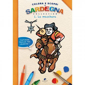 Colora e scopri la Sardegna. Le maschere. Ediz. illustrata: 1