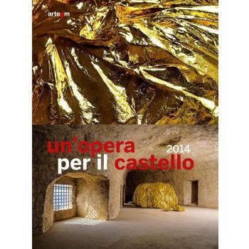 Un'opera per il castello 2014. Catalogo della mostra (Napoli, 2015). Ediz. illustrata