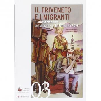Il Triveneto e i migranti. Giornata Mondiale del Migrante e del Rifugiato 2014