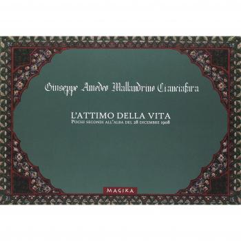 L'attimo della vita. Pochi secondi all’alba del 28 dicembre 1908. Ediz. illustrata