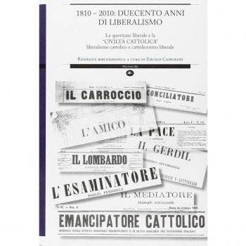 1810-2010: duecento anni di liberalismo. La questione liberale e la civiltà cattolica liberalismo cattolico