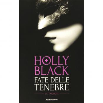 Fate delle tenebre: La fata delle tenebre-Le fate sotto la città-La guerra delle fate