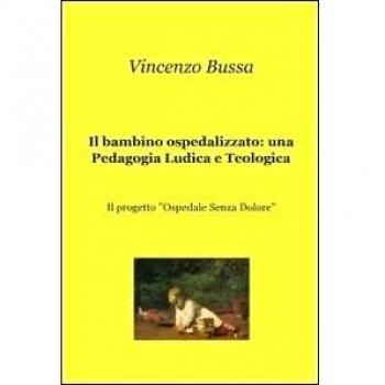Il bambino ospedalizzato: una Pedagogia Ludica e Teologica