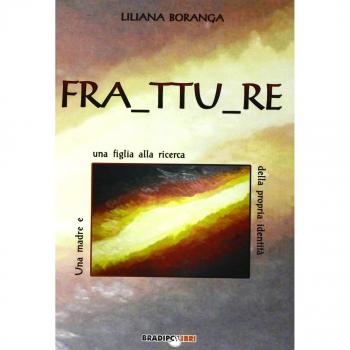Fra ttu re. Una madre e una figlia alla ricerca della propria identità