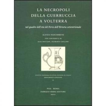 La necropoli della Guerruccia a Volterra nel quadro dell'età del Ferro dell'Etruria settentrionale