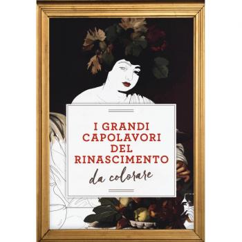I grandi capolavori del Rinascimento da colorare