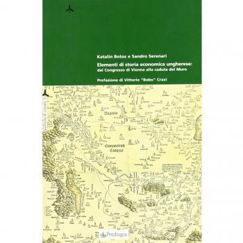 Elementi di storia economica ungherese. Dal congresso di Vienna alla caduta del muro
