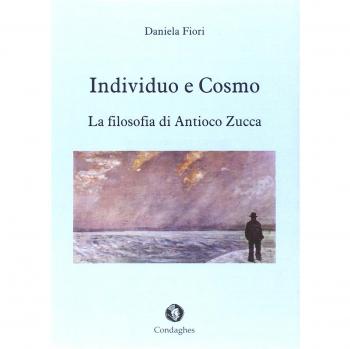 Individuo e cosmo. La filosofia di Antioco Zucca