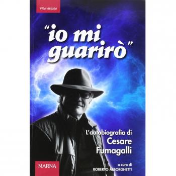 Io mi guarirò. L'autobiografia di Cesare Fumagalli