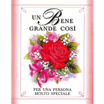 Un bene grande così. Per una persona molto speciale