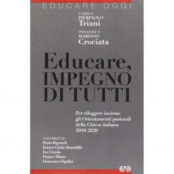 Educare, impegno di tutti. Per rileggere insieme gli Orientamenti pastorali della Chiesa italiana 2010-2020