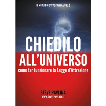 Chiedilo all'universo. Come far funzionare la legge d'attrazione