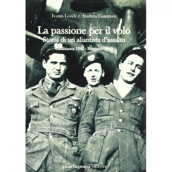 La passione per il volo. Storia di un aliantista d'assalto