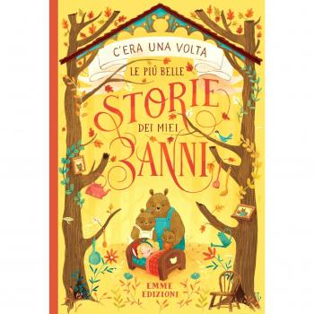 C'era una volta. Le più belle storie dei miei 3 anni. Ediz. a colori