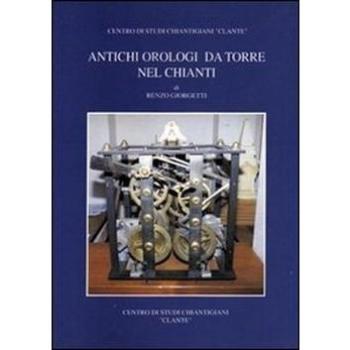 Antichi orologi da torre nel Chianti