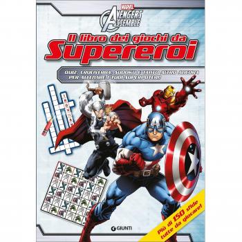 Avengers assemble. Il libro dei giochi da supereroi