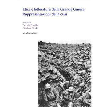 Etica e letteratura della grande guerra. Rappresentazioni della crisi