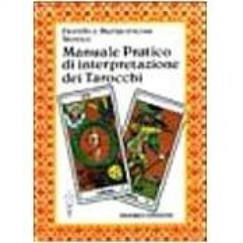Manuale pratico di interpretazione dei tarocchi