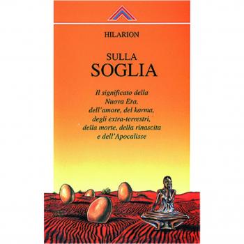 Sulla soglia. Il significato della nuova era, dell'amore, del karma, degli extraterrestri, della morte, della rinascita e dell'apocalisse