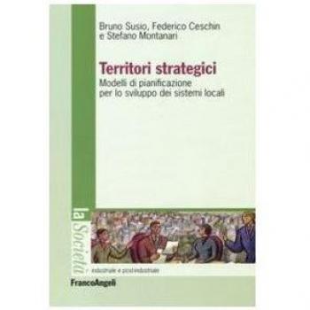 Territori strategici. Modelli di pianificazione per lo sviluppo dei sistemi locali