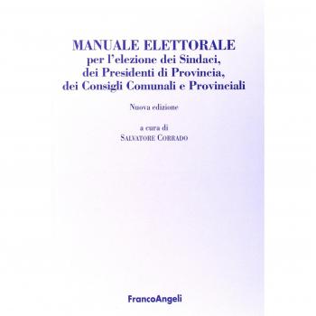 Manuale elettorale per l'elezione dei sindaci, dei presidenti di provincia, dei consigli comunali e provinciali