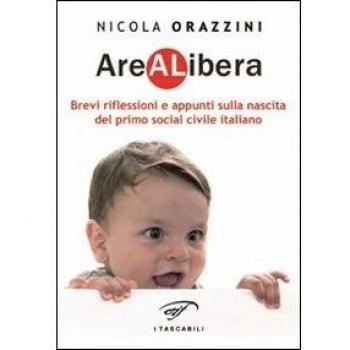 Arealibera. Brevi riflessioni e appunti sulla nascita del primo social civile italiano