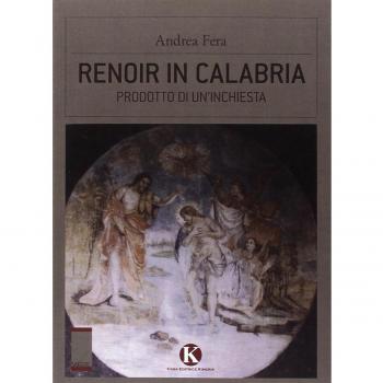 Renoir in Calabria. Prodotto di un'inchiesta