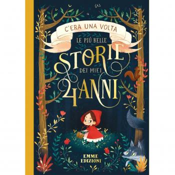 C'era una volta. Le più belle storie dei miei 4 anni. Ediz. a colori