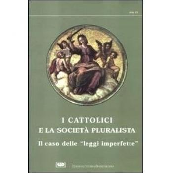 I cattolici e la società pluralista. Atti del 1º Colloquio sui cattolici nella società pluralista