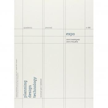 Expo. 2010 Shanghai. 2015 Milano. Quaderni. Planning design technology. Scienze per l'abitare. Ediz. italiana e inglese (Vol. 1)