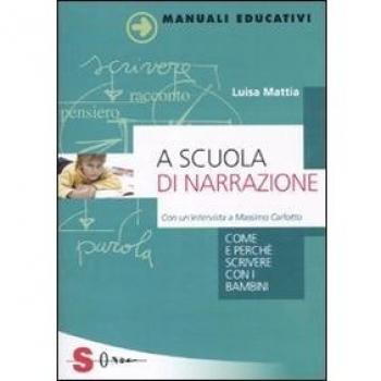 A scuola di narrazione. Come e perché scrivere con i bambini