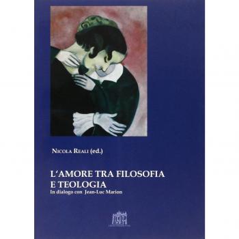 L'amore tra filosofia e teologia. In dialogo con Jean-Luc Marion