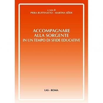 Accompagnare alla sorgente in un tempo di sfide educative