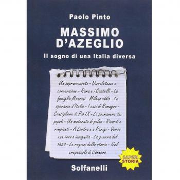 Massimo d'Azeglio. Il sogno di una Italia diversa